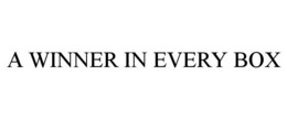 A WINNER IN EVERY BOX trademark