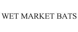 WET MARKET BATS trademark