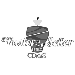 EL PASTOR ES MI SEÑOR ESTILO CDMX trademark
