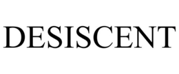 DESISCENT trademark