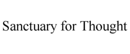 SANCTUARY FOR THOUGHT trademark