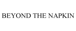 BEYOND THE NAPKIN trademark