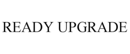READY UPGRADE trademark