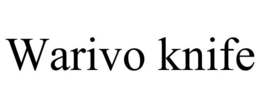 WARIVO KNIFE trademark