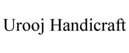 UROOJ HANDICRAFT trademark