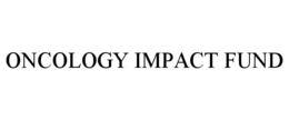 ONCOLOGY IMPACT FUND trademark