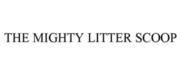 THE MIGHTY LITTER SCOOP trademark
