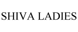 SHIVA LADIES trademark