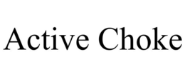 ACTIVE CHOKE trademark