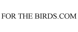 FOR THE BIRDS.COM trademark