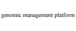 GENOMIC MANAGEMENT PLATFORM trademark