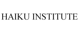 HAIKU INSTITUTE trademark
