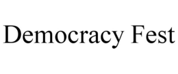 DEMOCRACY FEST trademark