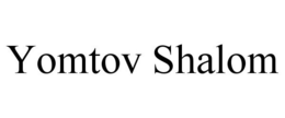YOMTOV SHALOM trademark