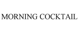MORNING COCKTAIL trademark