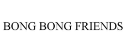 BONG BONG FRIENDS trademark