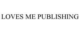 LOVES ME PUBLISHING trademark