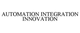 AUTOMATION INTEGRATION INNOVATION trademark