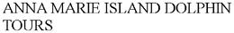 ANNA MARIE ISLAND DOLPHIN TOURS trademark