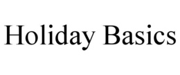 HOLIDAY BASICS trademark