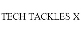 TECH TACKLES X trademark