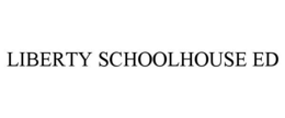 LIBERTY SCHOOLHOUSE ED trademark