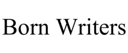 BORN WRITERS trademark