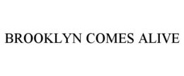 BROOKLYN COMES ALIVE trademark