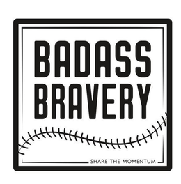 BADASS BRAVERY SHARE THE MOMENTUM trademark