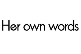 HER OWN WORDS trademark
