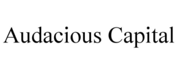 AUDACIOUS CAPITAL trademark