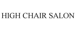 HIGH CHAIR SALON trademark