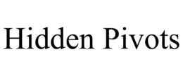 HIDDEN PIVOTS trademark
