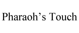 PHARAOH'S TOUCH trademark