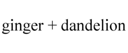 GINGER + DANDELION trademark