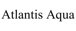 ATLANTIS AQUA trademark