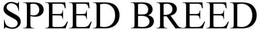 SPEED BREED trademark
