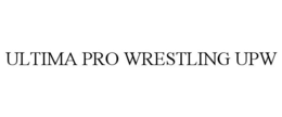 ULTIMA PRO WRESTLING UPW trademark