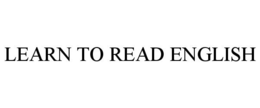 LEARN TO READ ENGLISH trademark