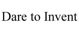 DARE TO INVENT trademark