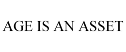 AGE IS AN ASSET trademark