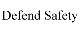 DEFEND SAFETY trademark
