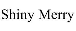 SHINY MERRY trademark