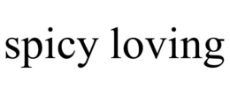 SPICY LOVING trademark