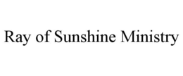 RAY OF SUNSHINE MINISTRY trademark