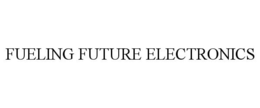 FUELING FUTURE ELECTRONICS trademark