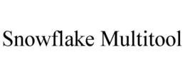 SNOWFLAKE MULTITOOL trademark