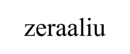 ZERAALIU trademark