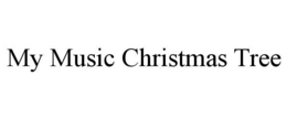 MY MUSIC CHRISTMAS TREE trademark