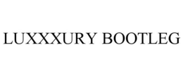 LUXXXURY BOOTLEG trademark